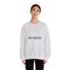 get ready crewneck sweatshirt — high quality graphic crewneck