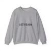 get ready crewneck sweatshirt — high quality graphic crewneck
