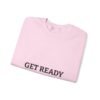 get ready crewneck sweatshirt — high quality graphic crewneck