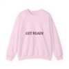 get ready crewneck sweatshirt — high quality graphic crewneck