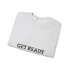 get ready crewneck sweatshirt — high quality graphic crewneck