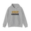KEEP GOING Inspirational Hoodie — Premium Motivational Pullover