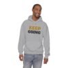 KEEP GOING Inspirational Hoodie — Premium Motivational Pullover