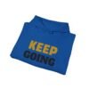 KEEP GOING Inspirational Hoodie — Premium Motivational Pullover