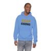 KEEP GOING Inspirational Hoodie — Premium Motivational Pullover