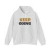 KEEP GOING Inspirational Hoodie — Premium Motivational Pullover