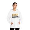KEEP GOING Inspirational Hoodie — Premium Motivational Pullover