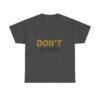 1052193023512933779_2048-1.jpeg Don't Worry Tee — Minimalist Positive Message Graphic T-Shirt
