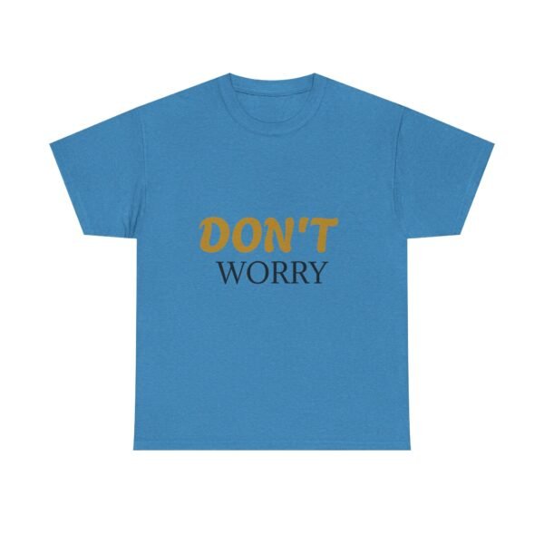 11612242895702623582_2048-2.jpeg Don't Worry Tee — Minimalist Positive Message Graphic T-Shirt