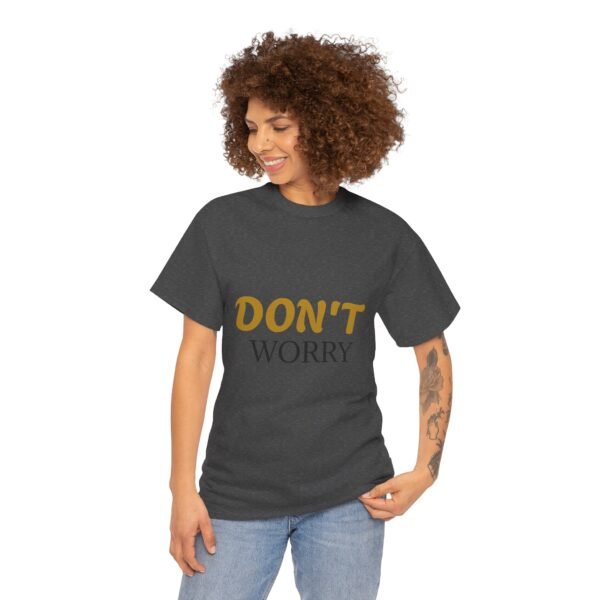 11806777448573848617_2048-1.jpeg Don't Worry Tee — Minimalist Positive Message Graphic T-Shirt