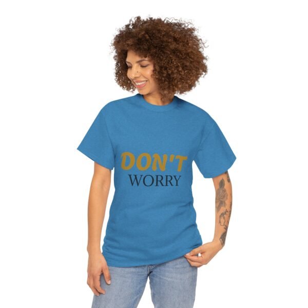 12532392407316829909_2048-2.jpeg Don't Worry Tee — Minimalist Positive Message Graphic T-Shirt