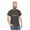 13250008832924763987_2048-1.jpeg Don't Worry Tee — Minimalist Positive Message Graphic T-Shirt