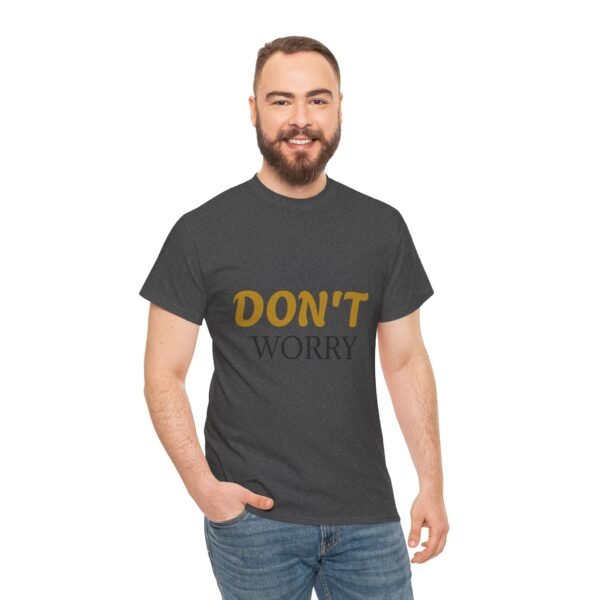 13250008832924763987_2048-1.jpeg Don't Worry Tee — Minimalist Positive Message Graphic T-Shirt
