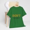 15328466504465858421_2048-3.jpeg Don't Worry Tee — Minimalist Positive Message Graphic T-Shirt