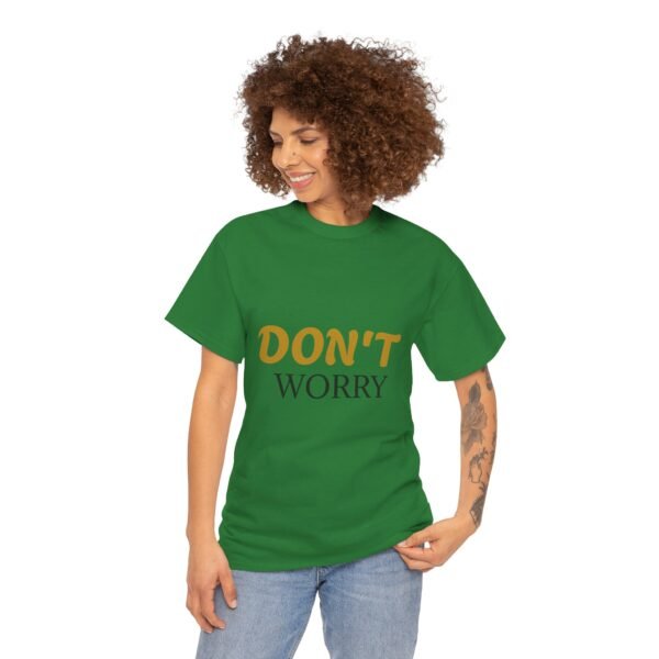 15393639861718635826_2048-3.jpeg Don't Worry Tee — Minimalist Positive Message Graphic T-Shirt