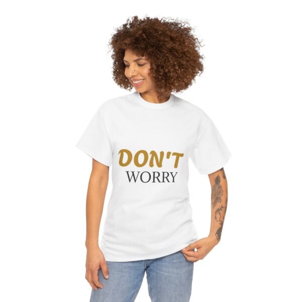15882448579593544081_2048-3.jpeg Don't Worry Tee — Minimalist Positive Message Graphic T-Shirt