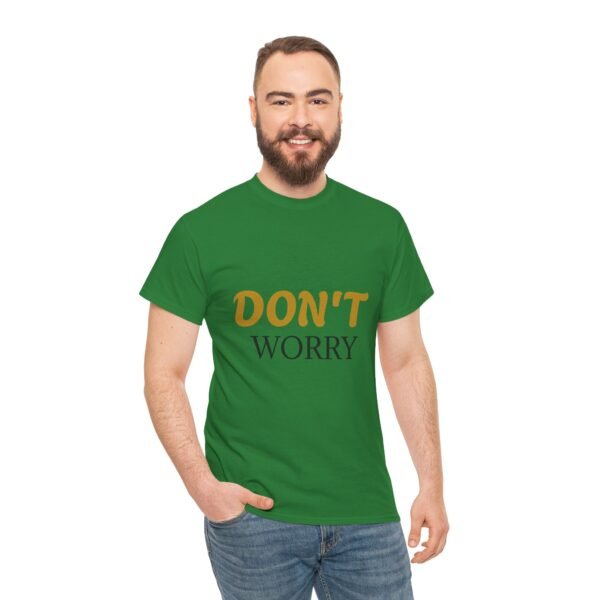16501132167280070462_2048-4.jpeg Don't Worry Tee — Minimalist Positive Message Graphic T-Shirt