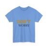 17385642147707914555_2048-2.jpeg Don't Worry Tee — Minimalist Positive Message Graphic T-Shirt