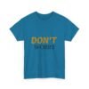 18069227079236936331_2048-2.jpeg Don't Worry Tee — Minimalist Positive Message Graphic T-Shirt