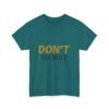 248529260371561136_2048-2.jpeg Don't Worry Tee — Minimalist Positive Message Graphic T-Shirt