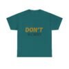 4261041816306365576_2048-2.jpeg Don't Worry Tee — Minimalist Positive Message Graphic T-Shirt