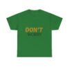 4467393214346949972_2048-3.jpeg Don't Worry Tee — Minimalist Positive Message Graphic T-Shirt