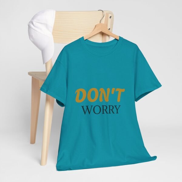 4708632953851684163_2048-2.jpeg Don't Worry Tee — Minimalist Positive Message Graphic T-Shirt