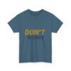 5417088308391930048_2048-2.jpeg Don't Worry Tee — Minimalist Positive Message Graphic T-Shirt