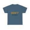 5520520331136603464_2048-2.jpeg Don't Worry Tee — Minimalist Positive Message Graphic T-Shirt