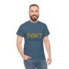 6937135941200171021_2048-2.jpeg Don't Worry Tee — Minimalist Positive Message Graphic T-Shirt
