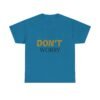 712110093669887595_2048-2.jpeg Don't Worry Tee — Minimalist Positive Message Graphic T-Shirt