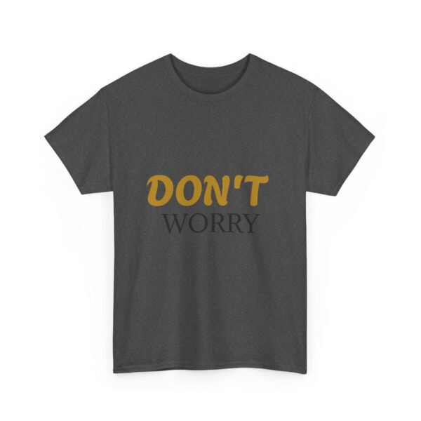 7880441547230423646_2048-1.jpeg Don't Worry Tee — Minimalist Positive Message Graphic T-Shirt