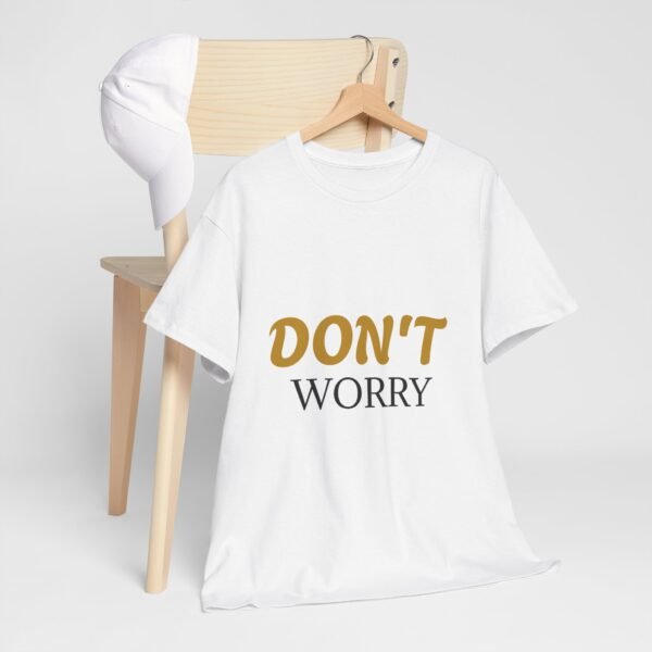 8594678292671134443_2048-3.jpeg Don't Worry Tee — Minimalist Positive Message Graphic T-Shirt