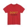 8773680134099871984_2048-1.jpeg Don't Worry Tee — Minimalist Positive Message Graphic T-Shirt