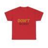 9311490424576841931_2048-2.jpeg Don't Worry Tee — Minimalist Positive Message Graphic T-Shirt